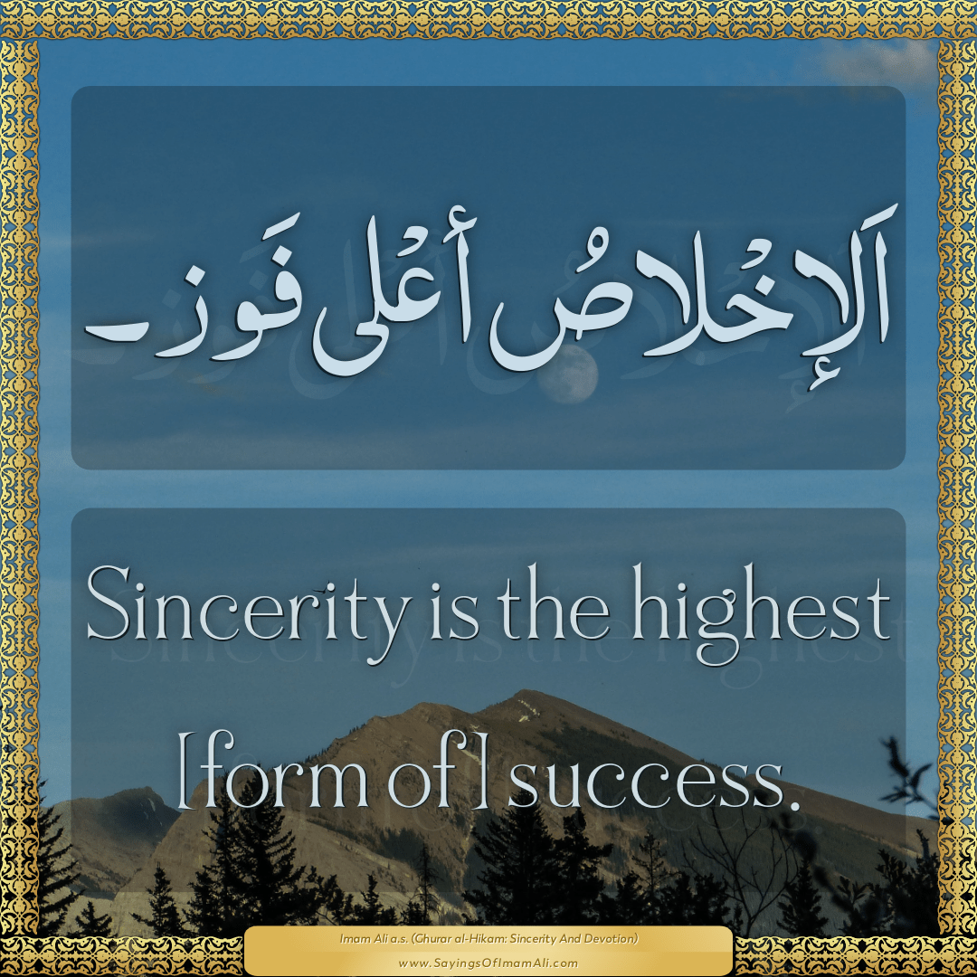 Sincerity is the highest [form of] success.